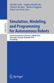 Simulation, Modeling, and Programming for Autonomous Robots (eBook, PDF)