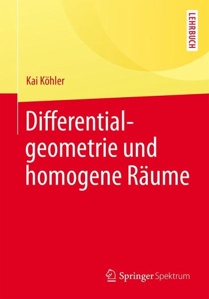 Differentialgeometrie und homogene Räume (eBook, PDF) Differentialgeometrie und homogene Räume (eBook, PDF)
