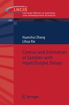 Control and Estimation of Systems with Input/Output Delays (eBook, PDF) - Zhang, Huanshui; Xie, Lihua