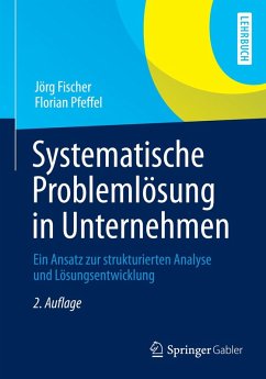 Systematische Problemlösung in Unternehmen (eBook, PDF) - Fischer, Jörg; Pfeffel, Florian