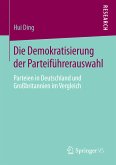 Die Demokratisierung der Parteiführerauswahl (eBook, PDF)