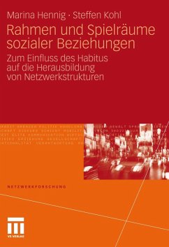 Rahmen und Spielräume sozialer Beziehungen (eBook, PDF) - Hennig, Marina; Kohl, Steffen