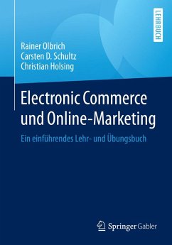 Electronic Commerce und Online-Marketing (eBook, PDF) - Olbrich, Rainer; Schultz, Carsten D.; Holsing, Christian