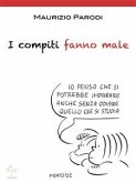 I compiti fanno male (eBook, ePUB)