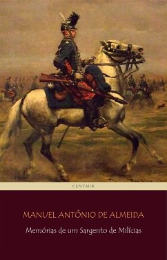 Memórias de um Sargento de Milícias (eBook, ePUB) - Antônio De Almeida, Manuel