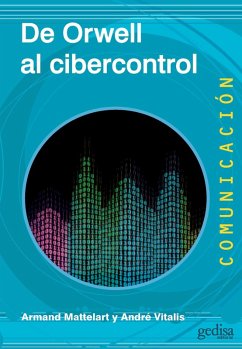 De Orwell al cibercontrol (eBook, ePUB) - Mattelart, Armand; Vitalis, André