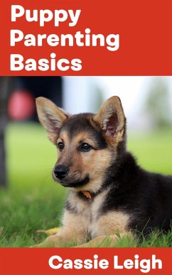 Puppy Parenting Basics (eBook, ePUB) - Leigh, Cassie