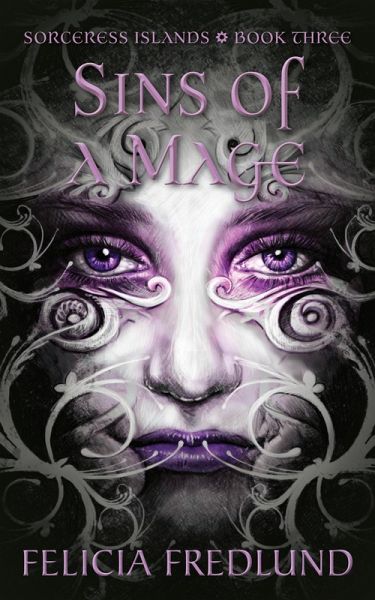Sins of a Mage (Sorceress Islands, #3) (eBook, ePUB) Sins of a Mage (Sorceress Islands, #3) (eBook, ePUB)