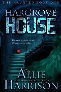 Hargrove House (The Haunted, #1) (eBook, ePUB) - Harrison, Allie