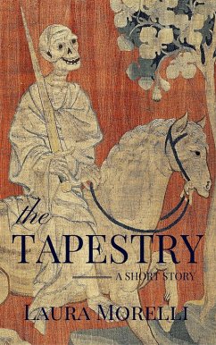 The Tapestry: A Short Story (eBook, ePUB) - Morelli, Laura
