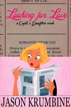Looking for Love (Cupid's Daughter, #2) (eBook, ePUB) - Krumbine, Jason
