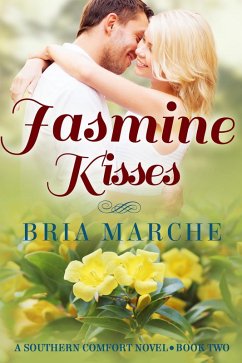 Jasmine Kisses (Southern Comfort, #2) (eBook, ePUB) - Marche, Bria