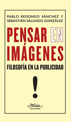 Pensar -en- imágenes : filosofía en la publicidad - Salgado González, Sebastián