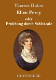Ellen Percy oder Erziehung durch Schicksale Ellen Percy oder Erziehung durch Schicksale