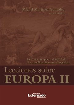 Lecciones sobre Europa II. La unión Europea en el siglo XXI (eBook, PDF) - Martínez González, Miguel