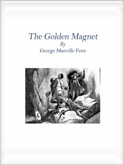 The Golden Magnet (eBook, ePUB) - Manville Fenn, George