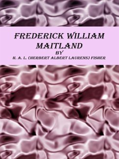 Frederick William Maitland (eBook, ePUB) - A. L. (herbert Albert Laurens) Fisher, H.