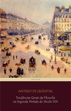 Tendências Gerais da Filosofia na Segunda Metade do Século XIX (eBook, ePUB) - De Quental, Antero