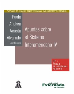 Apuntes sobre el Sistema Interamericano IV (eBook, PDF) - Acosta Alvarado, Paola Andrea