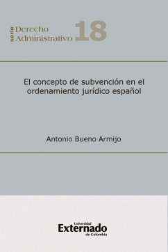 El concepto de subvención en el ordenamiento Jurídico Español (eBook, PDF) - Bueno Armijo, Antonio