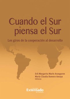 Cuando el sur piensa el sur. Los Giros de la cooperación al desarrollo (eBook, PDF) - Marín, Erli Margarita; Romero, María Claudia