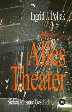Alles Theater (eBook, ePUB) - Poljak, Ingrid