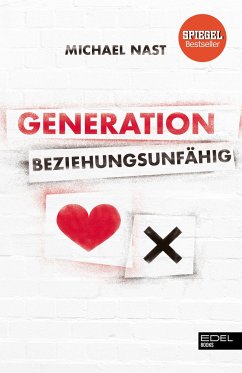 Generation Beziehungsunfahig Von Michael Nast Portofrei Bei Bucher De Bestellen