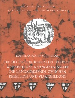Cover Die Deutschordensballei Utrecht während der Reformationszeit: die Landkommende zwischen Rebellion und Staatsbildung