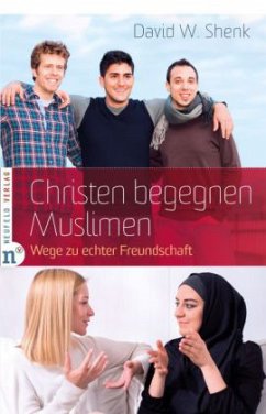 Christen begegnen Muslimen - Shenk, David W.