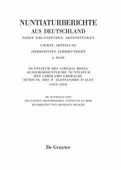 Nuntiaturberichte aus Deutschland nebst ergänzenden Aktenstücken, Band 6, Nuntiatur des Ciriaco Rocci. Außerordentliche Nuntiatur des Girolamo Grimaldi ¿ Sendung des P. Alessandro d¿Ales (1633¿1634)