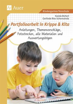 Portfolioarbeit in Krippe und Kita - Bicherl, Karola;Ries-Schemainda, Gerlinde