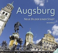 Augsburg - Neue Bilder einer Stadt - Wißner, Bernd