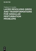 Layer Resolving Grids and Transformations for Singular Perturbation Problems