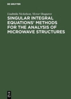 Singular Integral Equations¿ Methods for the Analysis of Microwave Structures - Nickelson, Liudmila;Shugurov, Victor