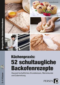 Küchenpraxis: 52 schultaugliche Backofenrezepte - Reinholdt, Denise