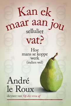 Cover Kan ek maar aan jou selluliet vat? (eBook, ePUB)