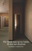 Die bleek man op my hakke (eBook, ePUB)