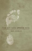 Toe dit nog vroeg was (eBook, ePUB)