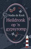 Heildronk op 'n gypsyromp (eBook, ePUB)