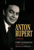 Anton Rupert: A Biography (eBook, ePUB) Anton Rupert: A Biography (eBook, ePUB)