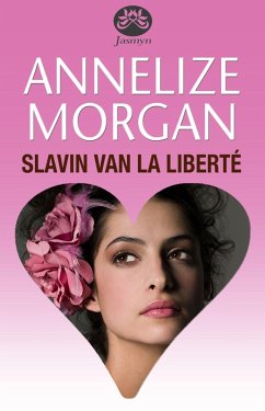 Slavin van La Liberté (eBook, ePUB) - Morgan, Annelize