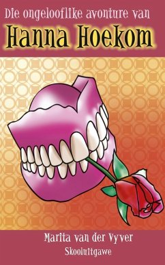 Cover Die ongelooflike avonture van Hanna Hoekom (skooluitgawe) (eBook, ePUB)