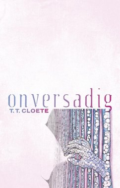 Onversadig (eBook, ePUB) - Cloete, T. T.