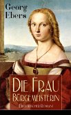 Die Frau Bürgemeisterin (Historischer Roman) (eBook, ePUB)