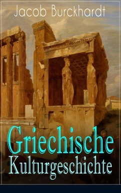 Griechische Kulturgeschichte (eBook, ePUB) - Burckhardt, Jacob