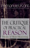 The Critique of Practical Reason: Theory of Moral Reasoning (eBook, ePUB)