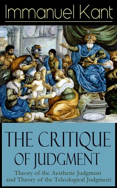 The Critique of Judgment: Theory of the Aesthetic Judgment and Theory of the Teleological Judgment (eBook, ePUB) - Kant, Immanuel