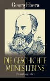 Die Geschichte meines Lebens (Autobiografie) (eBook, ePUB)