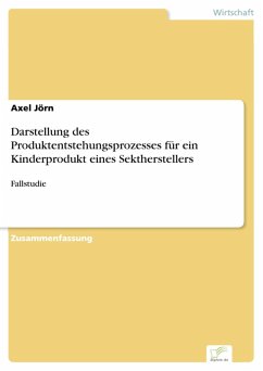 Darstellung des Produktentstehungsprozesses für ein Kinderprodukt eines Sektherstellers (eBook, PDF) - Jörn, Axel