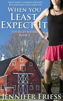When You Least Expect It (The Riley Sisters, #2) (eBook, ePUB) - Friess, Jennifer